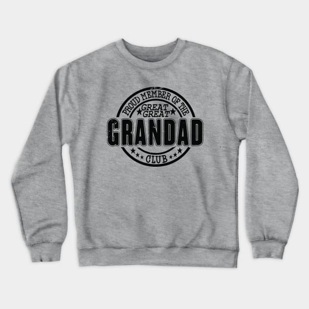 Proud Member of the Great Great Grandad Club Crewneck Sweatshirt by RuftupDesigns